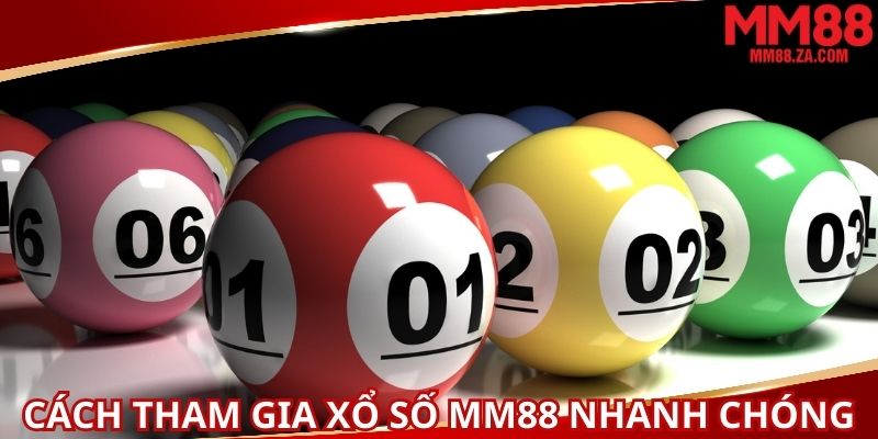 cach-tham-gia-xo-so-mm88-nhanh-chong