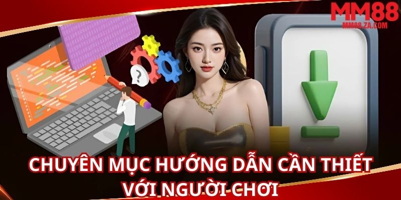 chuyen-muc-huong-dan-mm88-can-thiet-tai-nen-tang